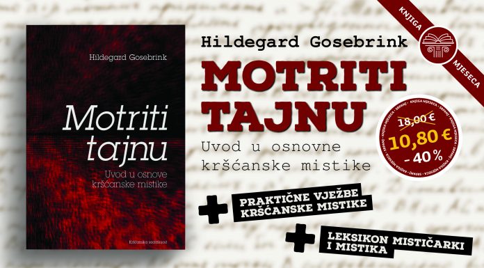 Otkrijte snagu kršćanske mistike: Motriti tajnu. Uvod u osnove kršćanske mistike
