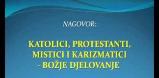KATOLICI, PROTESTANTI, MISTICI I KARIZMATICI – BOŽJE DJELOVANJE