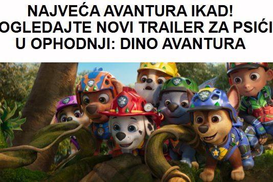 NAJVEĆA AVANTURA IKAD! POGLEDAJTE NOVI TRAILER ZA PSIĆI U OPHODNJI: DINO AVANTURA